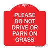 Signmission Please Do Not Drive or Park on Grass, Red & White Aluminum Sign, 18" x 18", RW-1818-23292 A-DES-RW-1818-23292